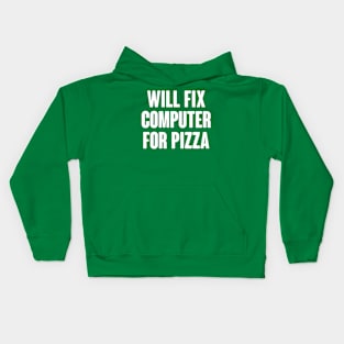 Will Fix Computer For Pizza Kids Hoodie